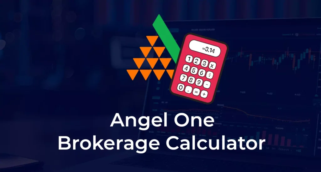 Angel One Brokerage Calculator