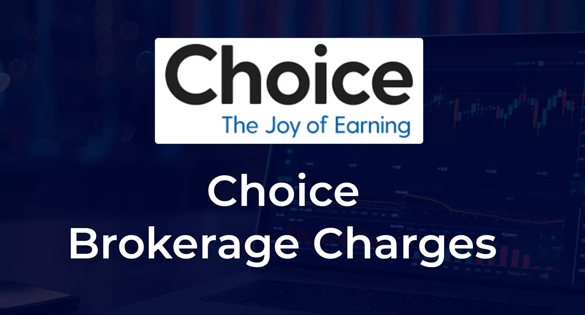 Choice Brokerage Charges