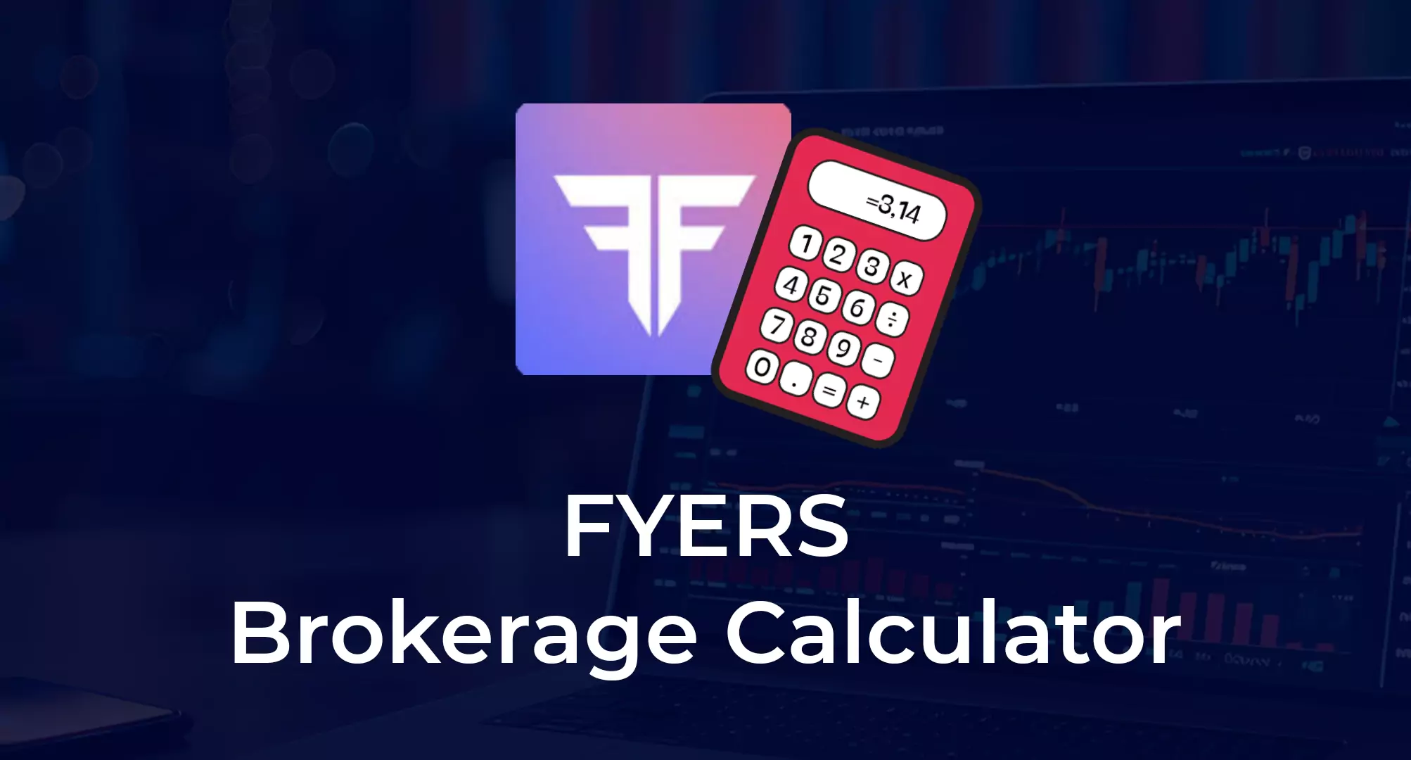 FYERS Brokerage Calculator
